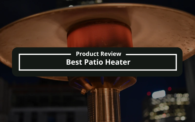 Outdoor patio heater with the text Best Patio Heater.